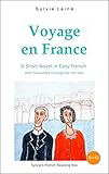 Voyage en France, a Short Novel in Easy French: With Glossaries throughout the Text (Easy French...