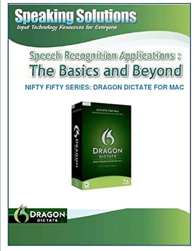 Speech_Recognition_Applications:_The_Basics_and_Beyond_Nifty Fifty Series: Dragon Dictate for Mac