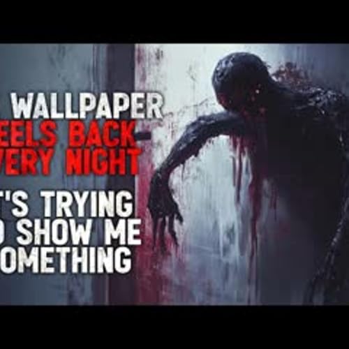"The Wallpaper Peels Back Every Night. It’s Trying to Show Me Something" Creepypasta cover art
