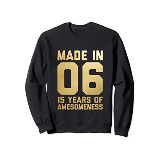 Camisa de 15 años Chica Chico Edad 15 años Regalos 2006 Sudadera