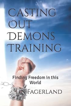 Paperback Casting Out Demons Training: Finding Freedom in this World Book