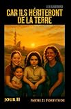  Car ils hériteront de la Terre — Jour 2: Partie 2 - Fortitude