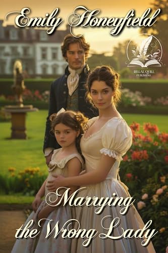 Marrying the Wrong Lady: A Historical Regency Romance Novel (Secrets and Romances of High Society)