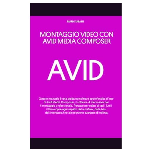 Montaggio Video con Avid Media Composer: Arte e Tecnica (FRAMES IN MOVIMENTO)