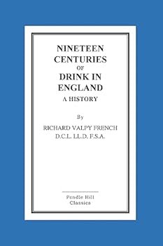 Nineteen Centuries of Drink in England; A History