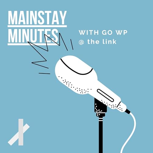Mainstay Minutes by the link Episode #2 GoWp
