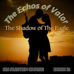 The Echos of Valor, Book 2: The Shadow of the Eagle Audiolibro Por Austin Chase arte de portada
