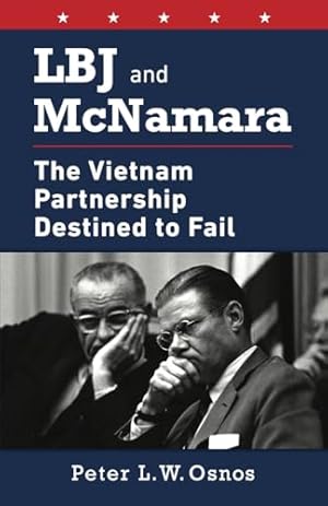 LBJ and McNamara: The Vietnam Partnership Destined to Fail