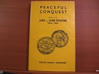 Peaceful conquest;: Story of the Lewis and Clark Expedition B0007F7BD2 Book Cover