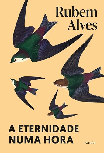 A eternidade numa hora - Nova edição (Biblioteca Rubem Alves)