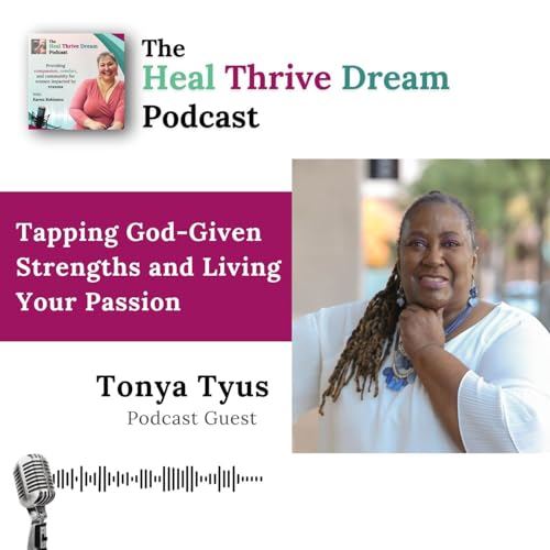 EP217: Tapping God-Given Strengths and Living Your Passion with Tonya