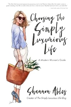 Hardcover Choosing the Simply Luxurious Life: A Modern Woman's Guide Book