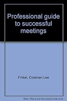 Professional guide to successful meetings B0006CQCCM Book Cover