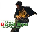 A LONG GOOD BYE