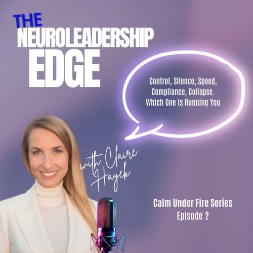 Calm under fire series- E2- control, silence, speed, compliance, collapse. Which one is running you