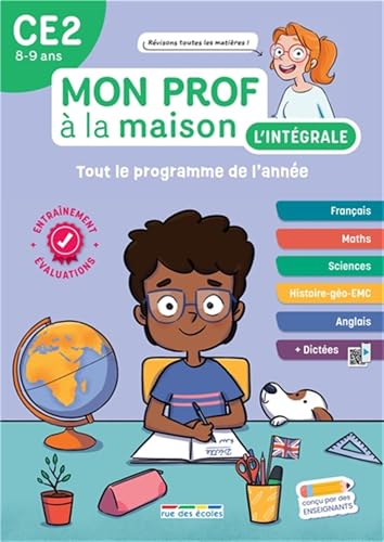 Mon prof à la maison - L'intégrale CE2 - Toute mon année: Français, maths, histoire-géo, anglais, évaluations, dictées... un outil complet pour réviser !