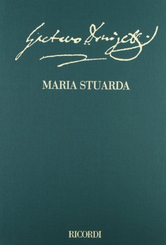Maria Stuarda. Partitura con commento critico