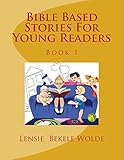 Bible Based Stories For Young Readers (Book One)