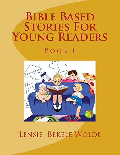 Bible Based Stories For Young Readers (Book One)