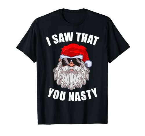Divertido Papá Noel Ugly Christmas Sweater Xmas I Saw That You Nasty Camiseta