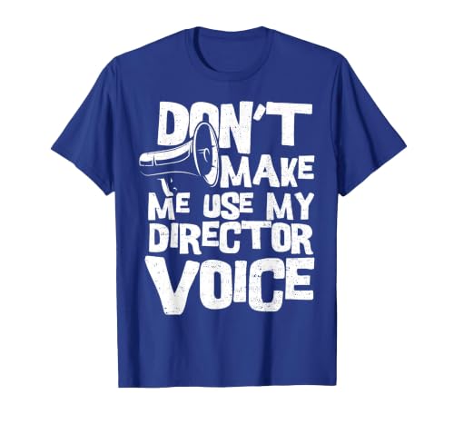 Director: Don't Make Me Use My Dire - Filmmaker T-Shirt, Men, Royal Blue, Medium