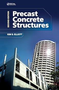 Precast Concrete Structures, Second Edition