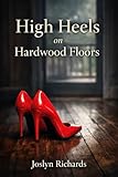 High Heels on Hardwood Floors