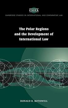 Hardcover The Polar Regions and the Development of International Law (Cambridge Studies in International and Comparative Law, Series Number 3) Book
