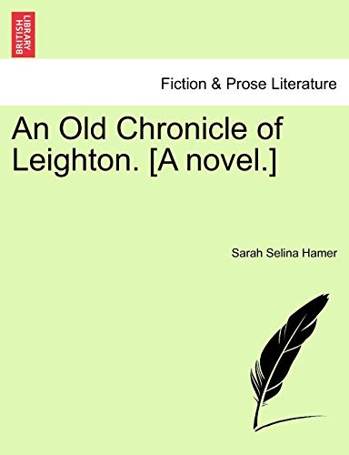 An Old Chronicle of Leighton. [A Novel.]