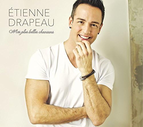 Mes Plus Belles Chansons [Audio CD] Étienne Drapeau