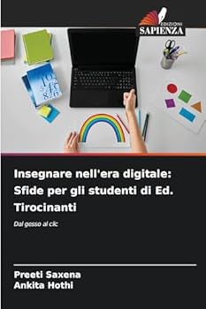 Paperback Insegnare nell'era digitale: Sfide per gli studenti di Ed. Tirocinanti [Italian] Book