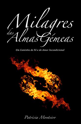 Milagres das Almas Gémeas: Um caminho de fé e amor incondicional