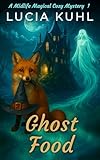 GHOST FOOD: A Midlife Magical Cozy Mystery (GHOSTS OF THE ALLEGRO ISLANDS Book 1)