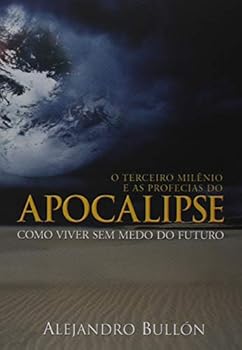 Paperback O Terceiro Milênio e as Profecias do Apocalipse. Como Viver sem Medo do Futuro (Em Portuguese do Brasil) [Portuguese] Book