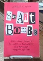 Smart Bombs: Improvised Sensory Detonation Techniques and Advanced Weapons System 0873645480 Book Cover