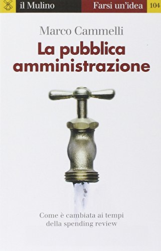 La pubblica amministrazione. Come è cambiata ai tempi della spending review