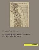 Die Sekundaer-Eisenbahnen des Koenigreichs Sachsen