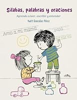 Sílabas, palabras y oraciones: Aprendo a leer, escribir y entender (Spanish Edition) 1957417994 Book Cover