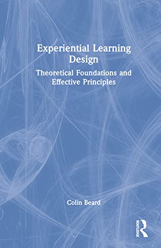 Experiential Learning Design: Theoretical Foundations and Effective Principles view 2