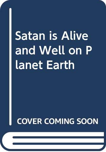 Satan is alive and Well on Planet Earth 0553084992 Book Cover
