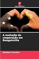 A evolução da cooperação em Bougainville (Portuguese Edition) 6208768950 Book Cover