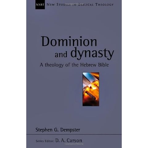 Dominion and Dynasty: A Theology of the Hebrew Bible (New Studies in Biblical Theology, Volume 15) Cover