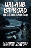 Urlaub ist Mord – 1100 Seiten Krimi Sammelband