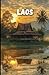 Laos Reiseführer: Entdecke die Natur, Kultur und Abenteuer
