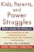 Kids, Parents, and Power Struggles: Winning for a Lifetime