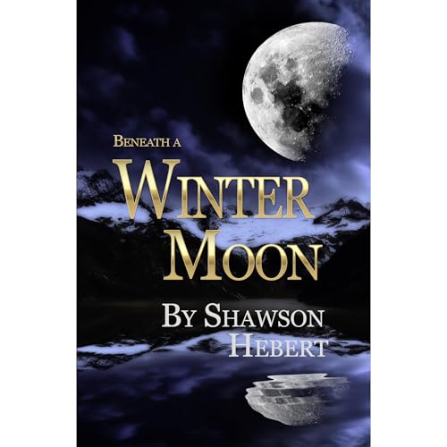 Beneath a Winter Moon (Authored by Shawson M Hebert) episode artwork