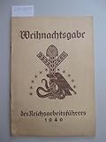 reichsarbeitsdienst mütze  Weihnachtsgabe des Reichsarbeitsführers 1940. Als Manuskript gedruckt für die Führerschaft des Reichsarbeitsdienstes