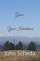 Grace Your Inheritance 1548081825 Book Cover