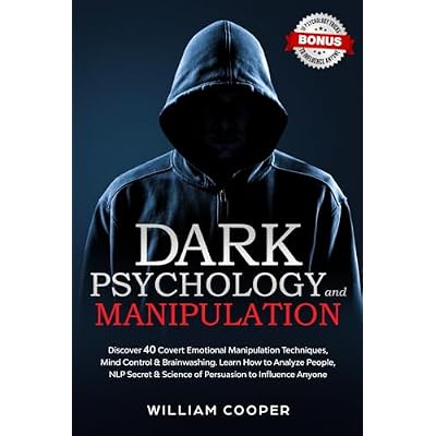 Dark Psychology and Manipulation: Dark Psychology and Manipulation
