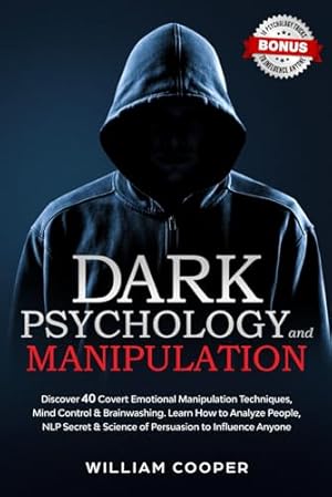 Dark Psychology and Manipulation: Dark Psychology and Manipulation: Discover 40 Covert Emotional Manipulation Techniques, Mind Control & Brainwashing. ... Body Language Human Behavior, Gaslight)